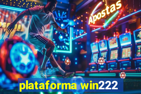 plataforma win222